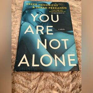 You Are Not Alone Book by Greer Hendricks & Sarah Pekkanen Hardcover